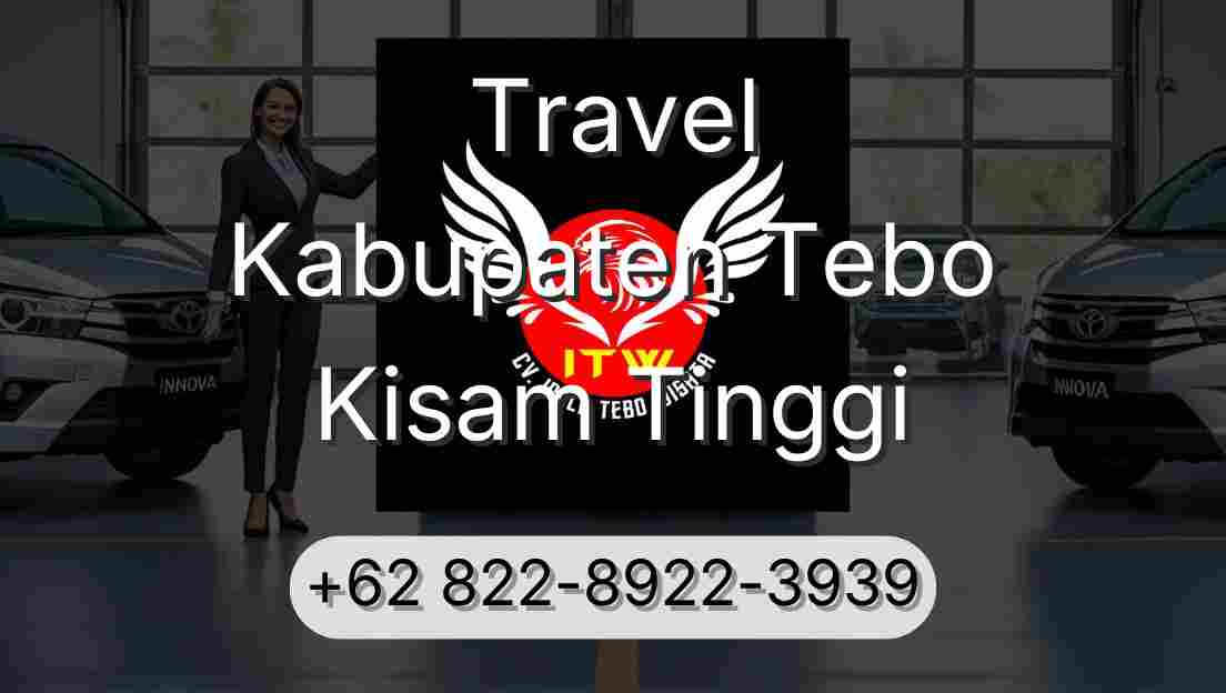 Travel Kabupaten Tebo Kisam Tinggi