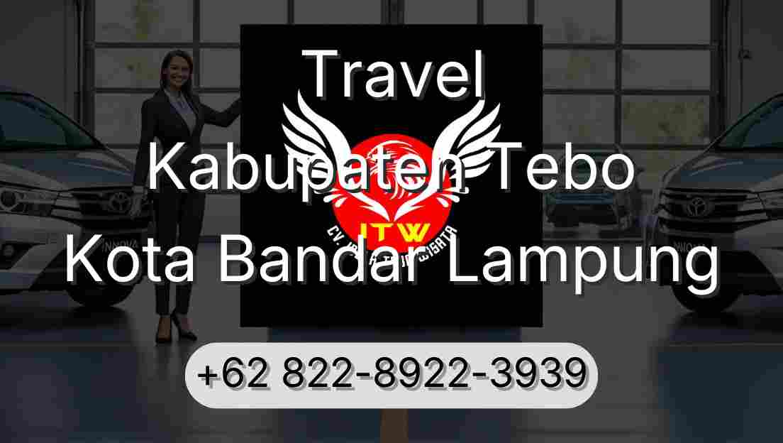 Travel Kabupaten Tebo Kota Bandar Lampung