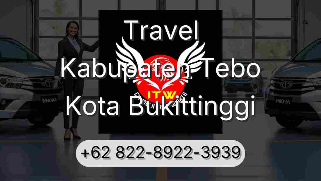Travel Kabupaten Tebo Kota Bukittinggi