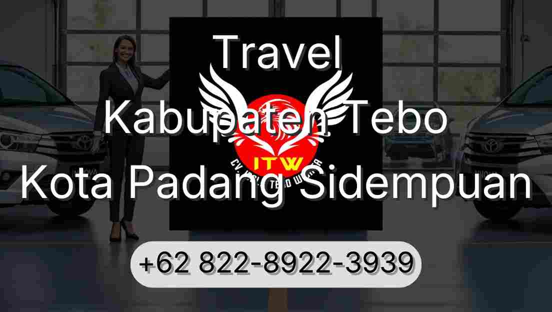 Travel Kabupaten Tebo Kota Padang Sidempuan