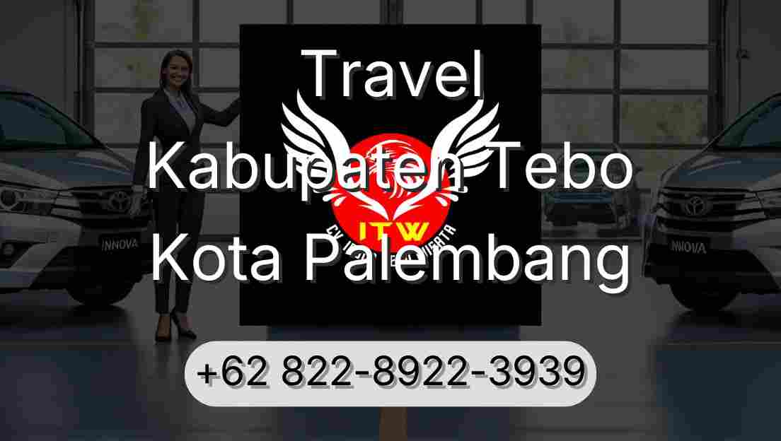 Travel Kabupaten Tebo Kota Palembang