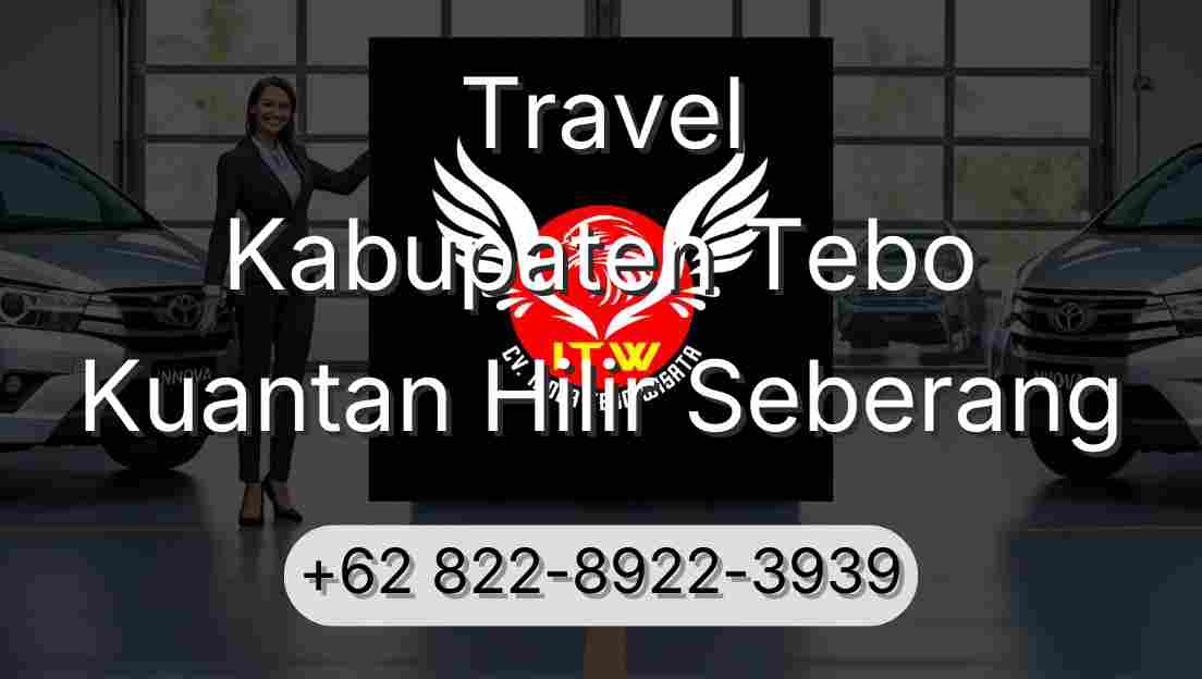 Travel Kabupaten Tebo Kuantan Hilir Seberang