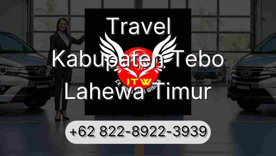 Travel Kabupaten Tebo Lahewa Timur