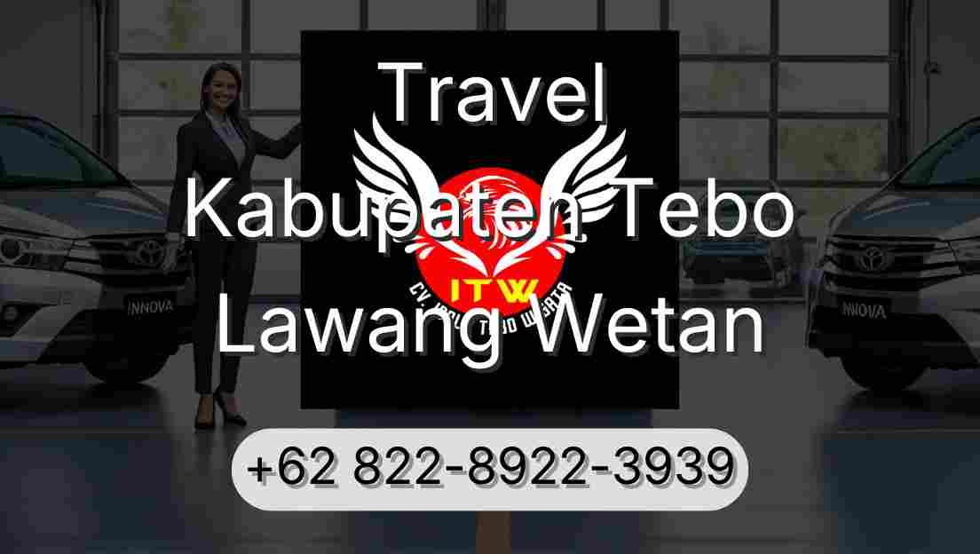 Travel Kabupaten Tebo Lawang Wetan