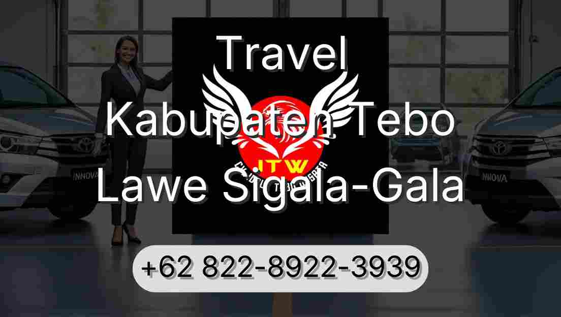 Travel Kabupaten Tebo Lawe Sigala-Gala