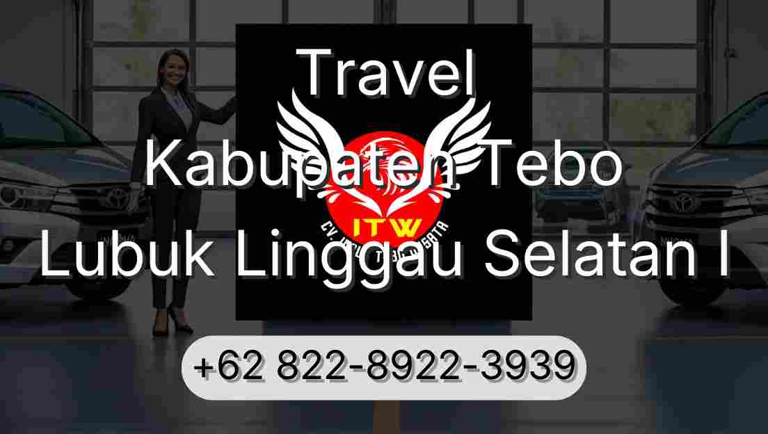 Travel Kabupaten Tebo Lubuk Linggau Selatan I