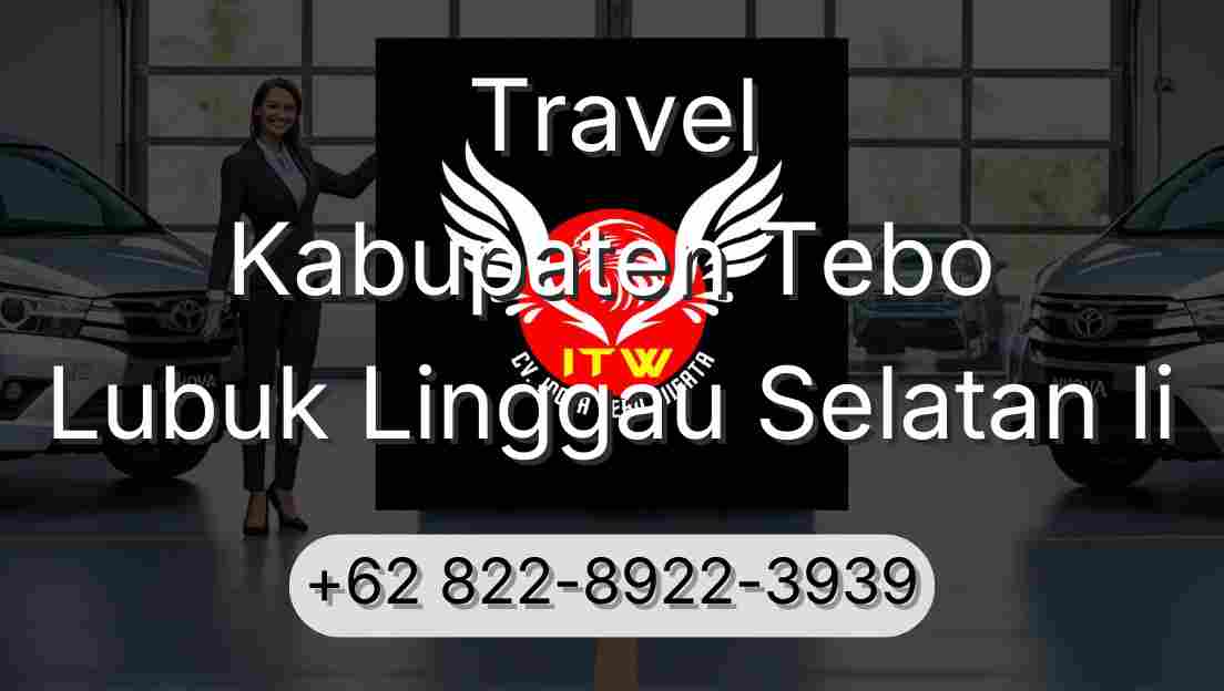 Travel Kabupaten Tebo Lubuk Linggau Selatan Ii