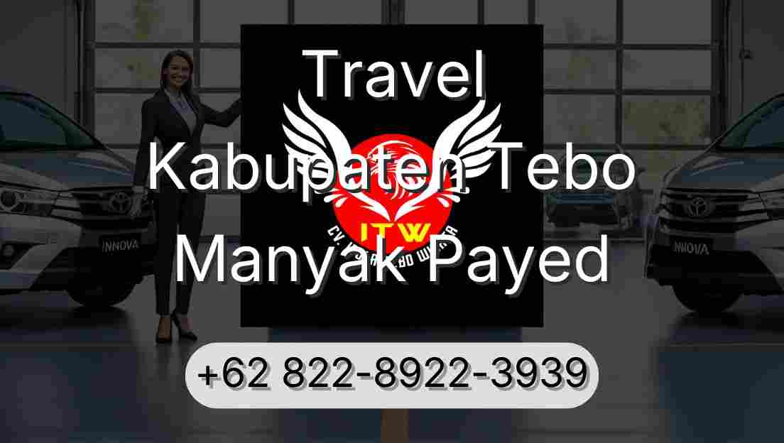 Travel Kabupaten Tebo Manyak Payed