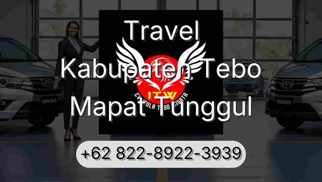 Travel Kabupaten Tebo Mapat Tunggul