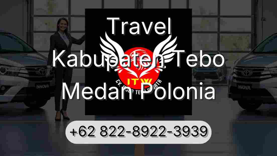 Travel Kabupaten Tebo Medan Polonia