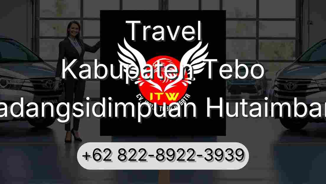 Travel Kabupaten Tebo Padangsidimpuan Hutaimbaru