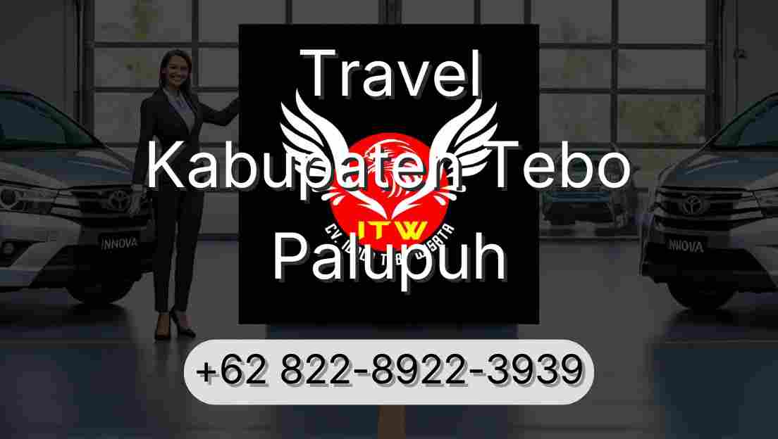 Travel Kabupaten Tebo Palupuh