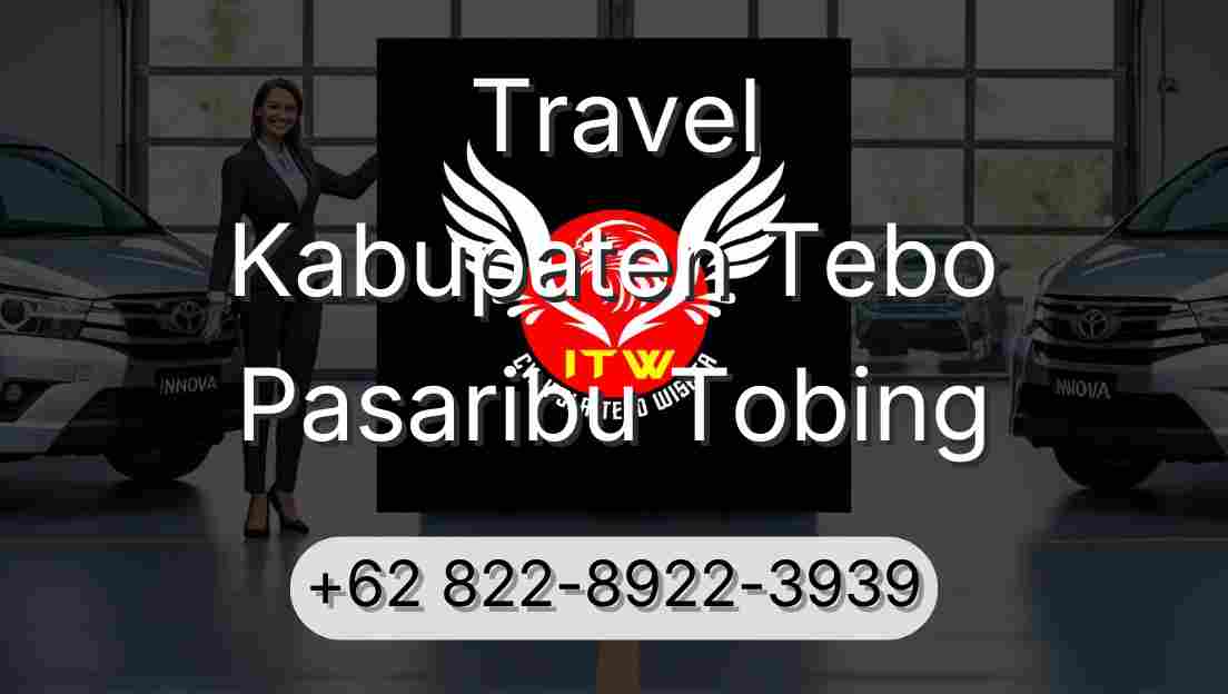 Travel Kabupaten Tebo Pasaribu Tobing