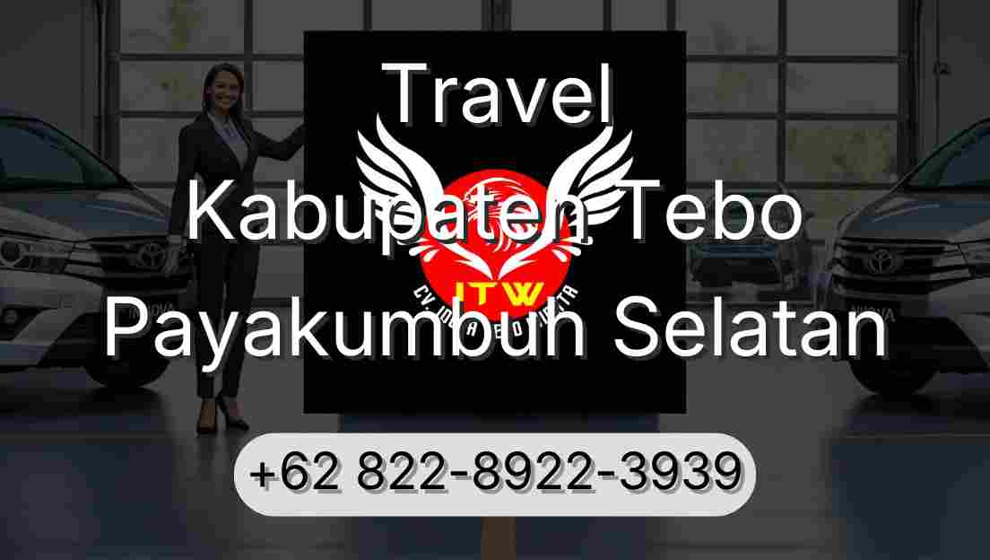 Travel Kabupaten Tebo Payakumbuh Selatan