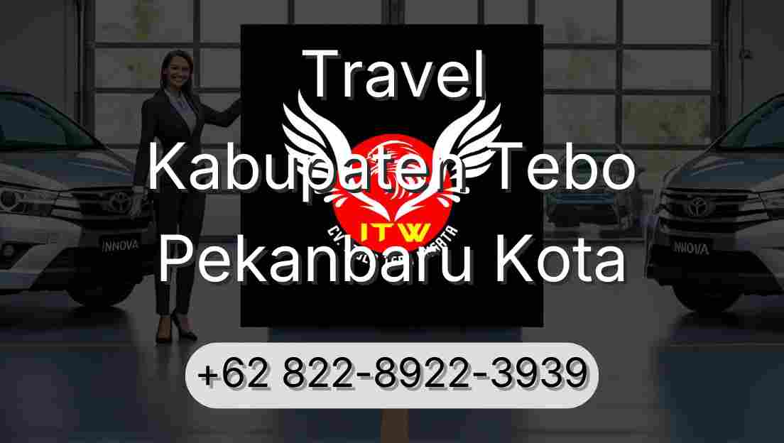 Travel Kabupaten Tebo Pekanbaru Kota