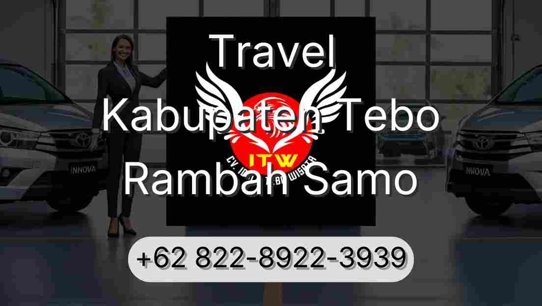 Travel Kabupaten Tebo Rambah Samo