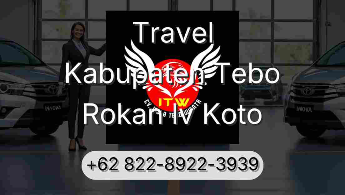 Travel Kabupaten Tebo Rokan Iv Koto
