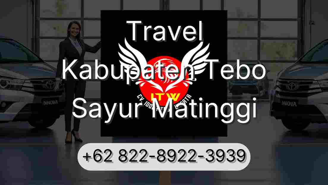 Travel Kabupaten Tebo Sayur Matinggi