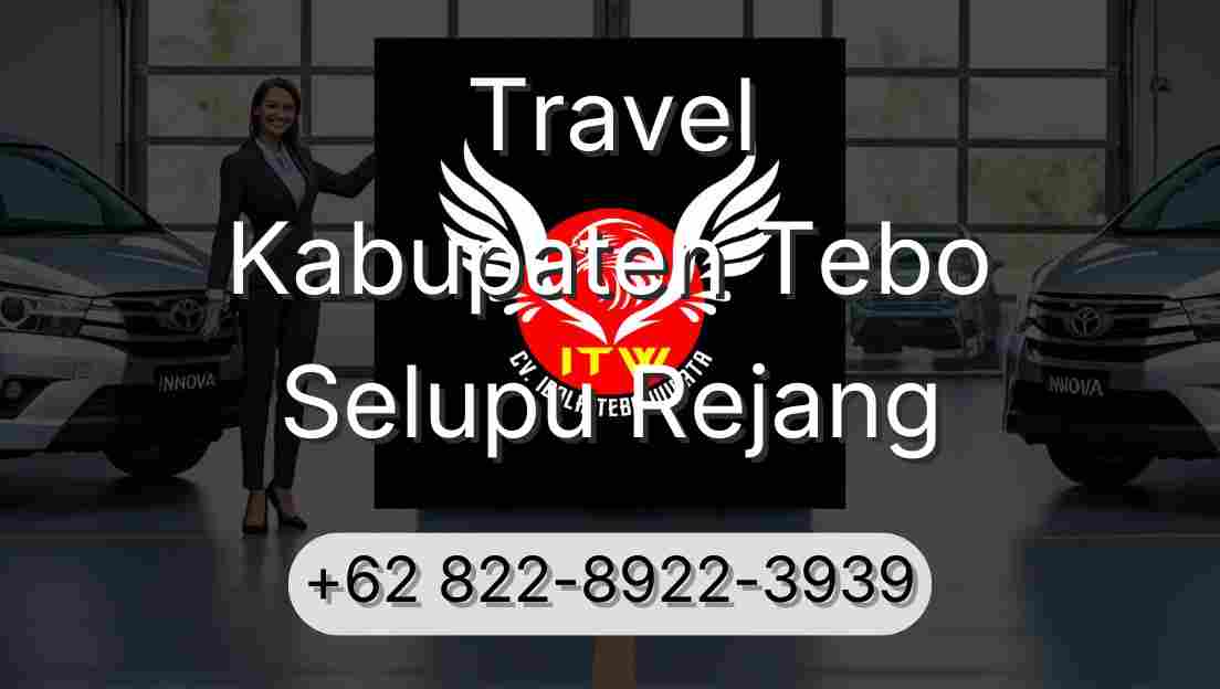 Travel Kabupaten Tebo Selupu Rejang