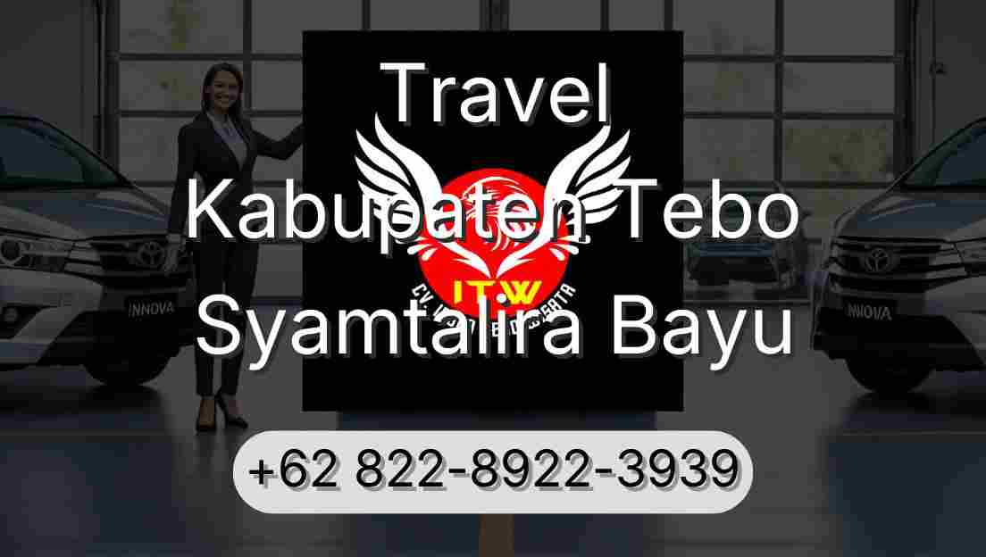 Travel Kabupaten Tebo Syamtalira Bayu