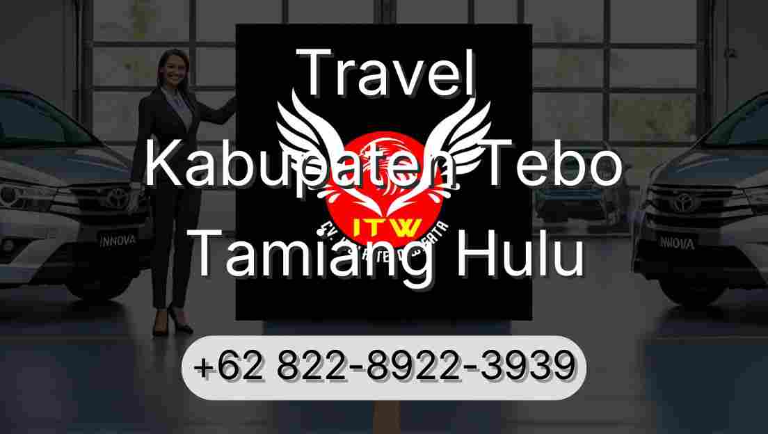Travel Kabupaten Tebo Tamiang Hulu