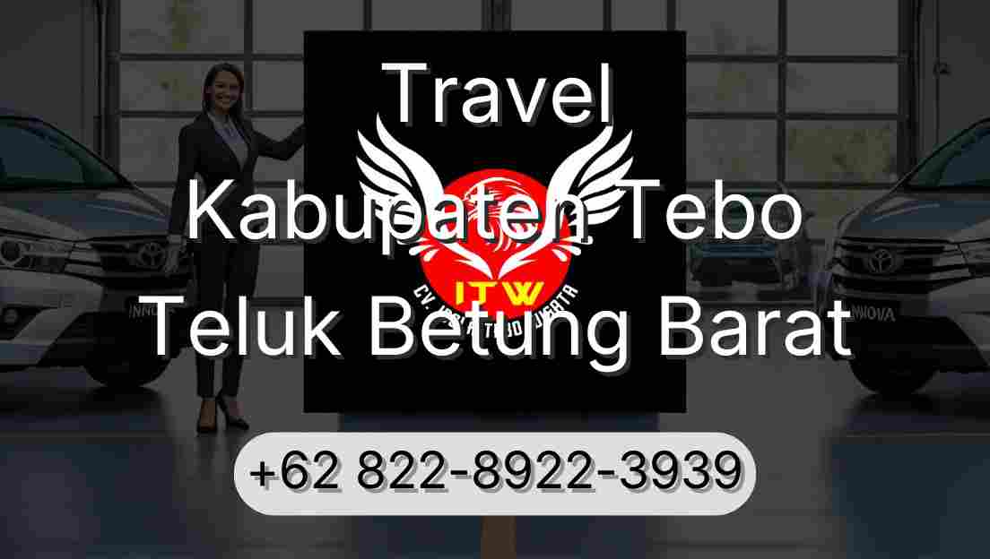 Travel Kabupaten Tebo Teluk Betung Barat