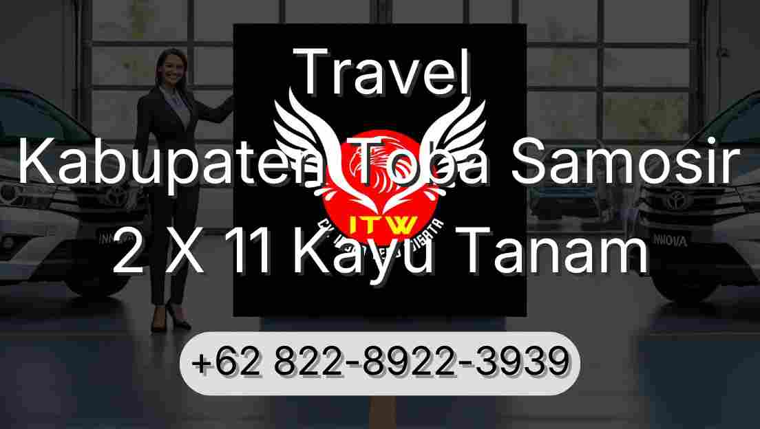 Travel Kabupaten Toba Samosir 2 X 11 Kayu Tanam