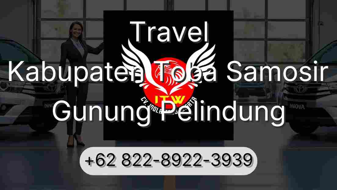 Travel Kabupaten Toba Samosir Gunung Pelindung