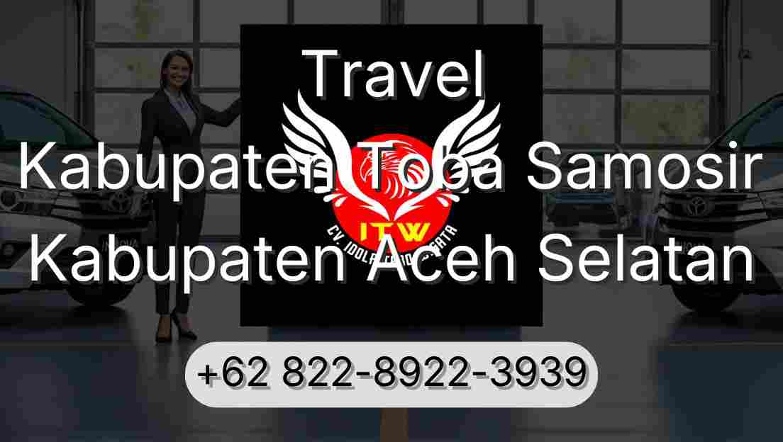 Travel Kabupaten Toba Samosir Kabupaten Aceh Selatan