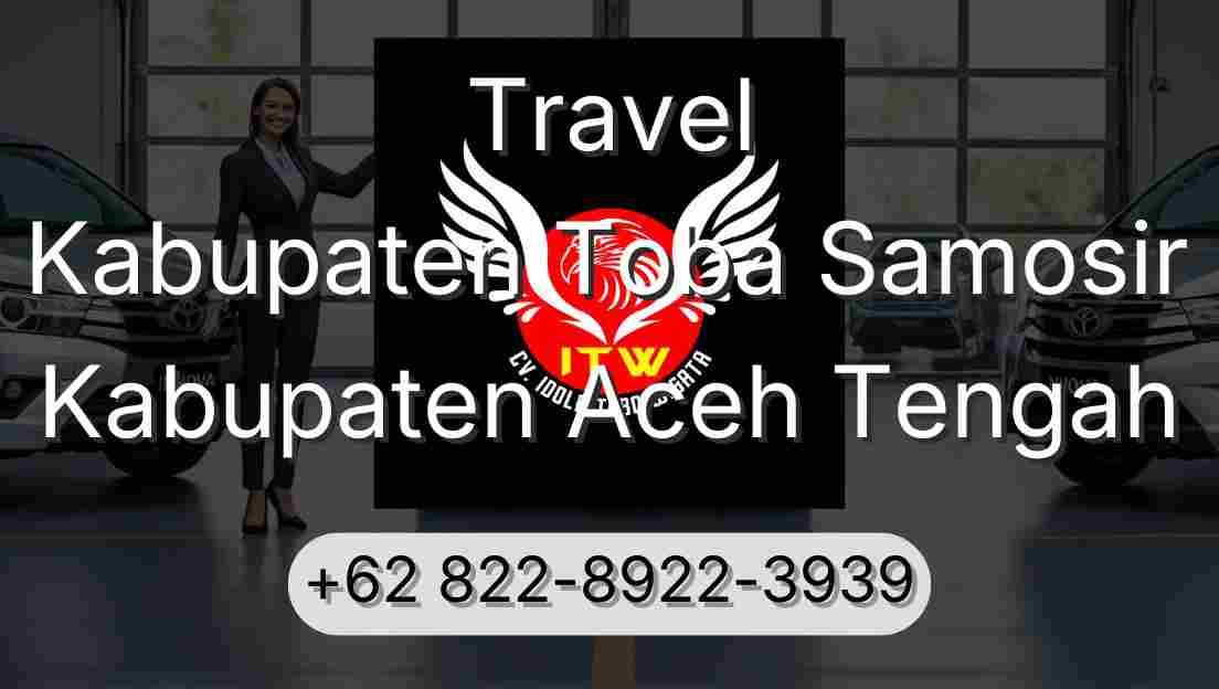 Travel Kabupaten Toba Samosir Kabupaten Aceh Tengah