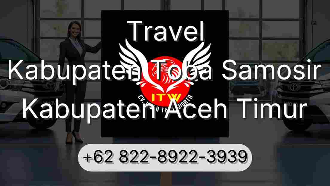 Travel Kabupaten Toba Samosir Kabupaten Aceh Timur
