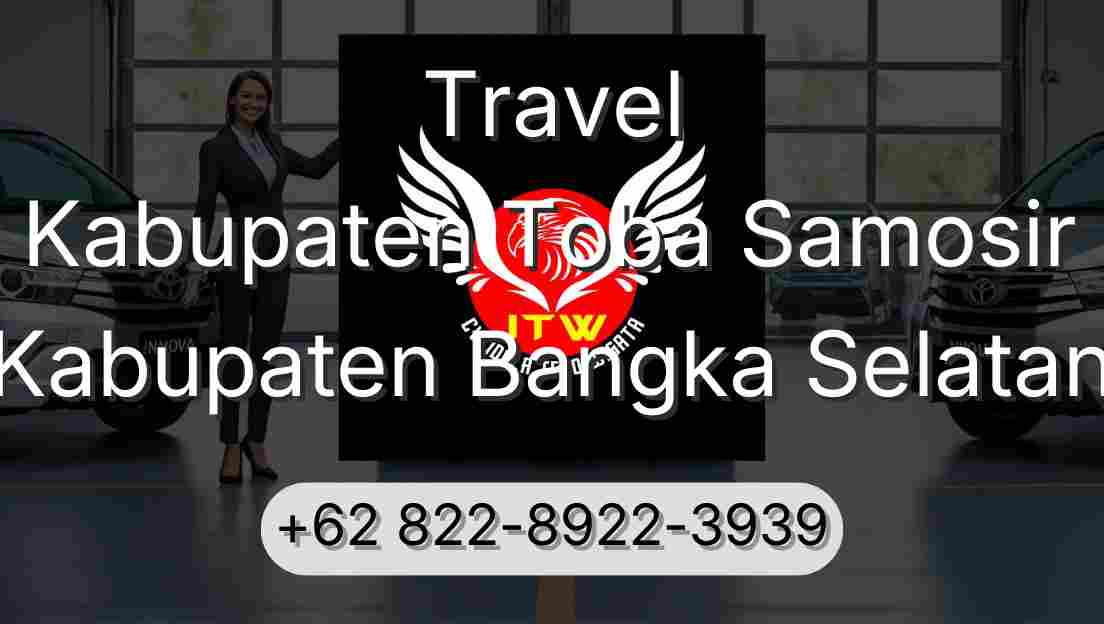Travel Kabupaten Toba Samosir Kabupaten Bangka Selatan