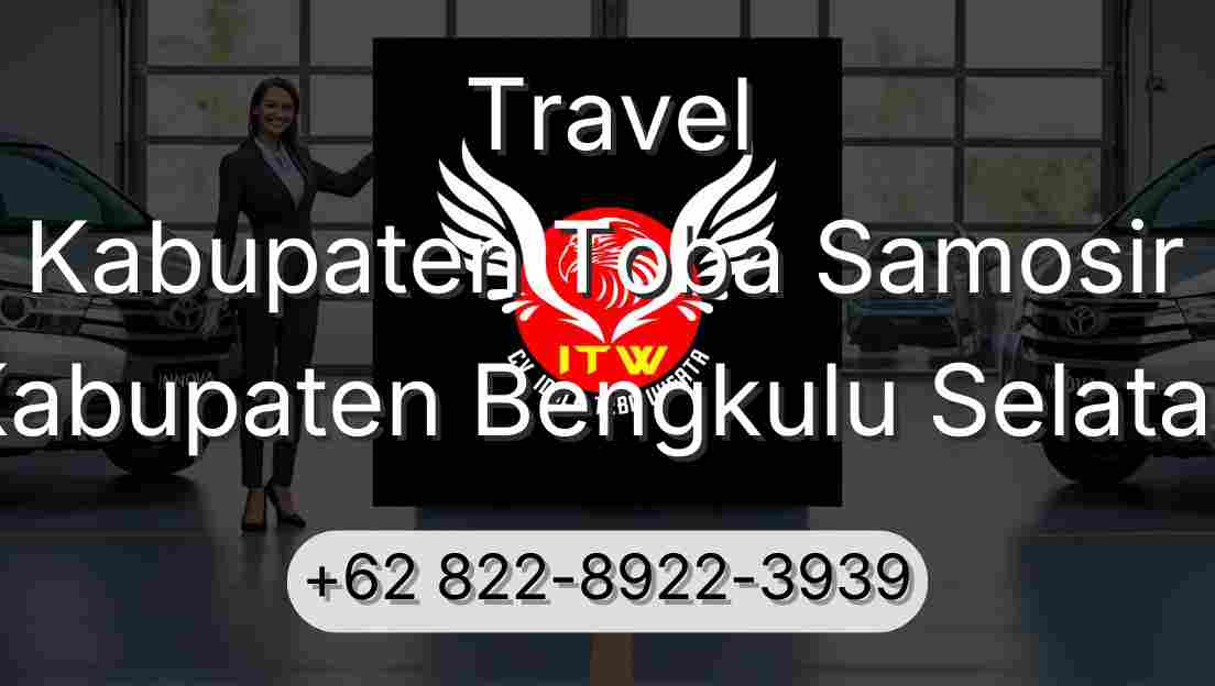 Travel Kabupaten Toba Samosir Kabupaten Bengkulu Selatan
