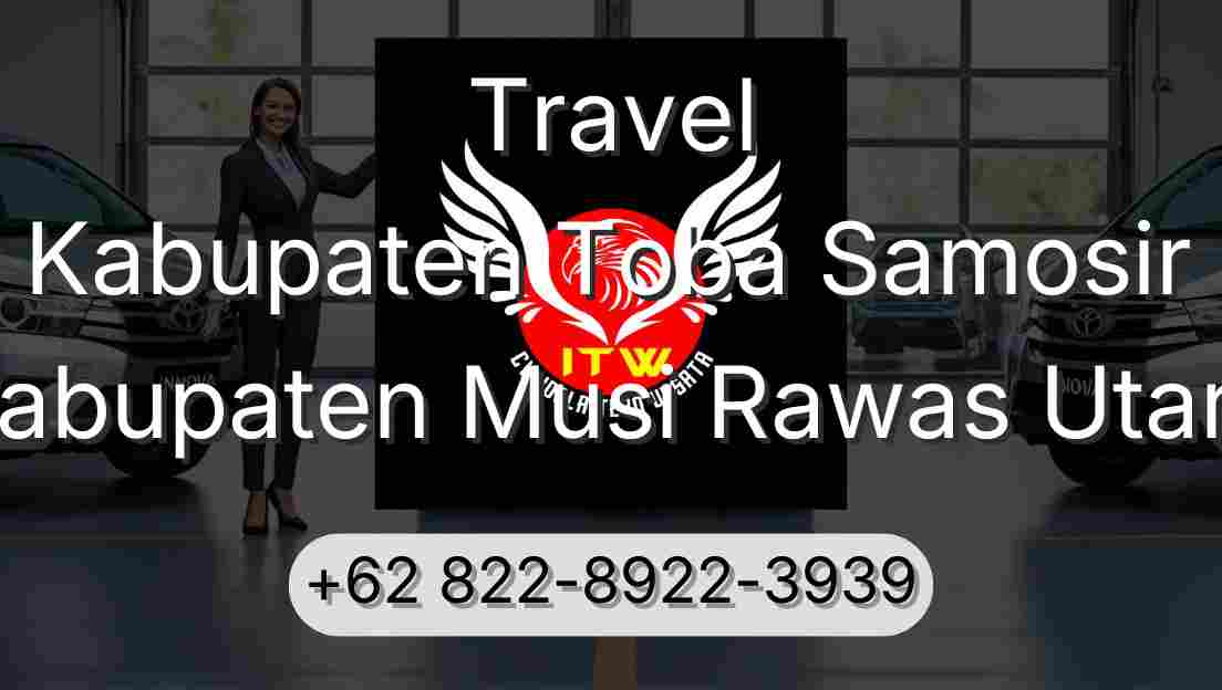Travel Kabupaten Toba Samosir Kabupaten Musi Rawas Utara