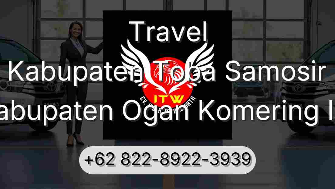 Travel Kabupaten Toba Samosir Kabupaten Ogan Komering Ilir