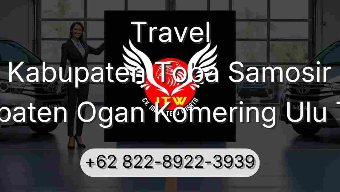 Travel Kabupaten Toba Samosir Kabupaten Ogan Komering Ulu Timur