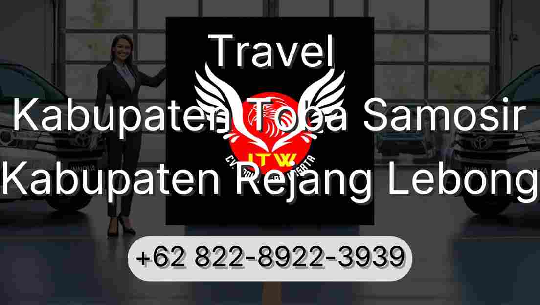 Travel Kabupaten Toba Samosir Kabupaten Rejang Lebong