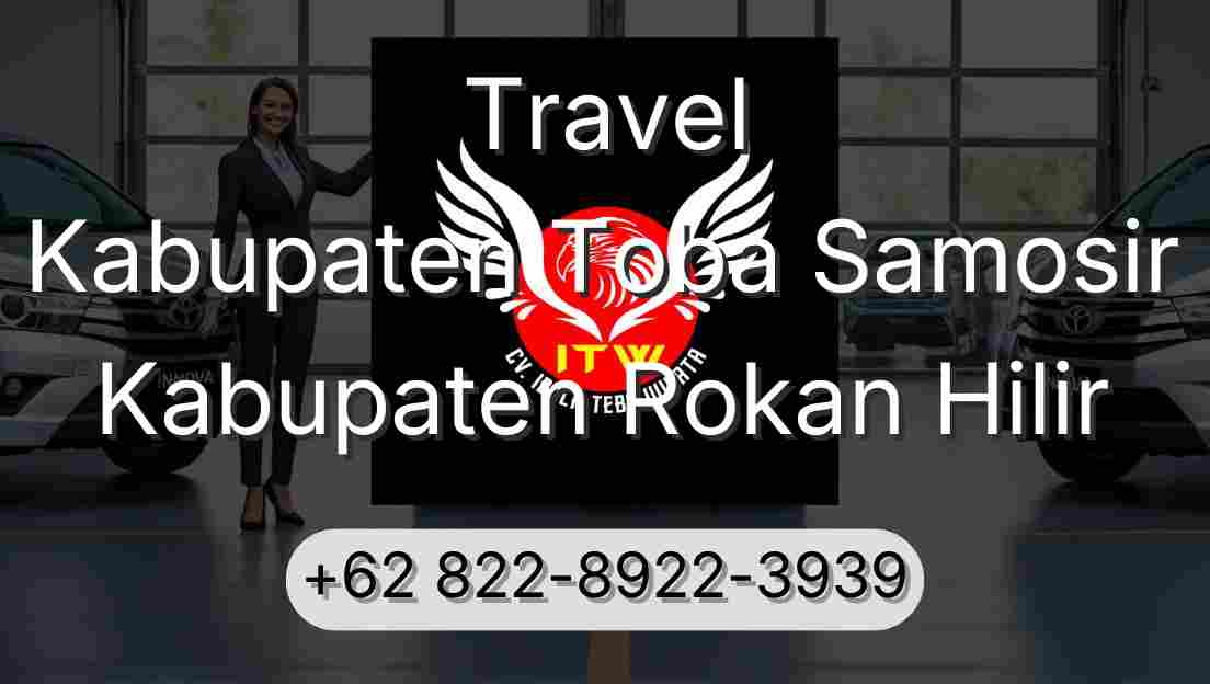 Travel Kabupaten Toba Samosir Kabupaten Rokan Hilir