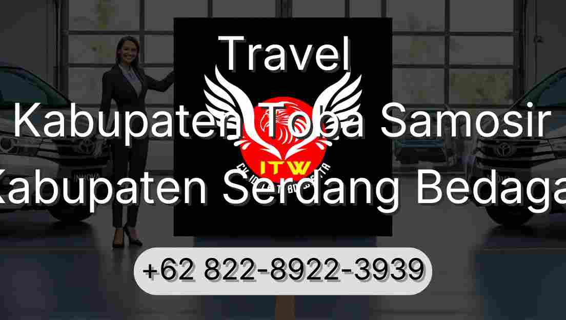 Travel Kabupaten Toba Samosir Kabupaten Serdang Bedagai