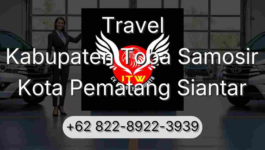 Travel Kabupaten Toba Samosir Kota Pematang Siantar