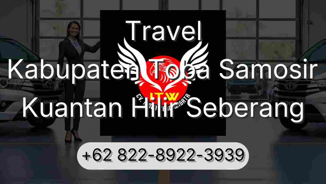 Travel Kabupaten Toba Samosir Kuantan Hilir Seberang