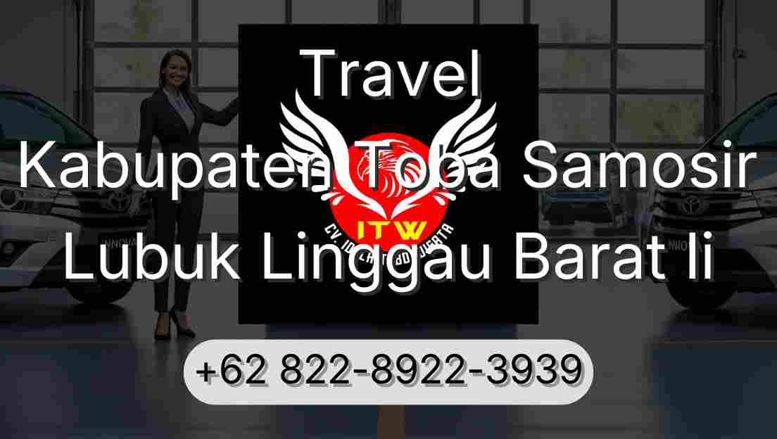 Travel Kabupaten Toba Samosir Lubuk Linggau Barat Ii