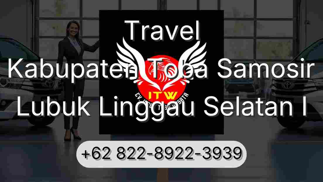Travel Kabupaten Toba Samosir Lubuk Linggau Selatan I