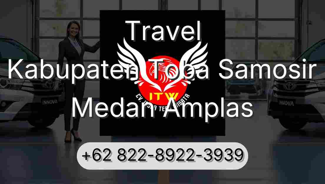Travel Kabupaten Toba Samosir Medan Amplas