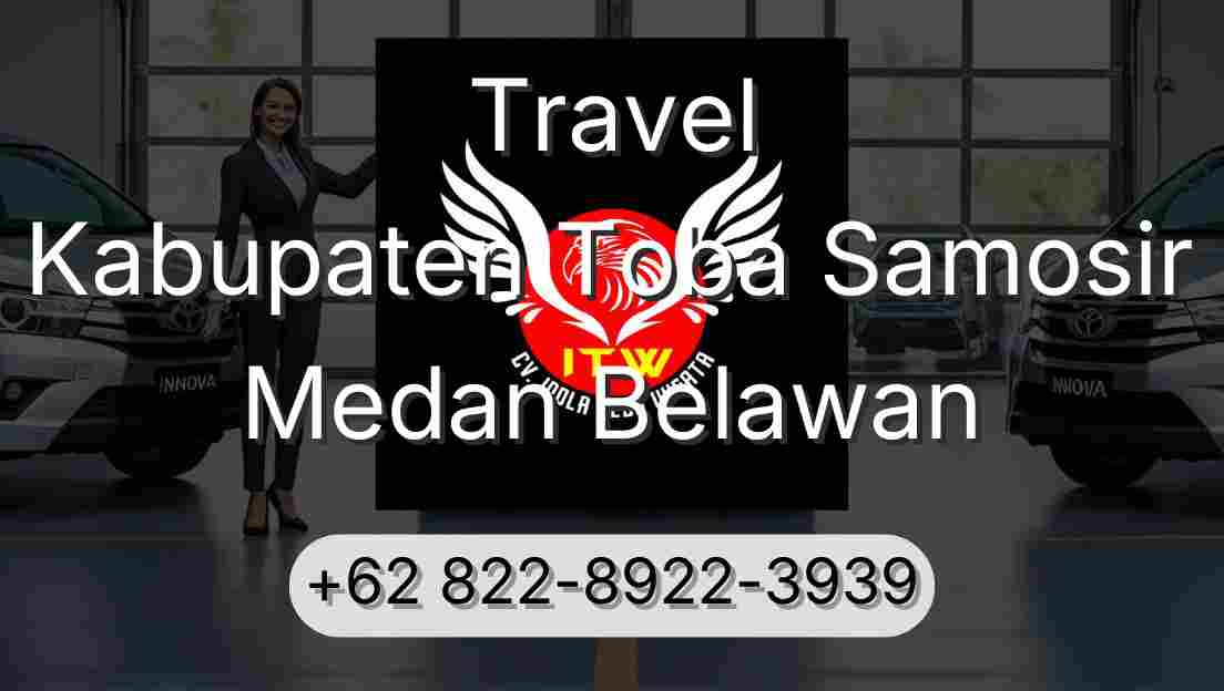 Travel Kabupaten Toba Samosir Medan Belawan