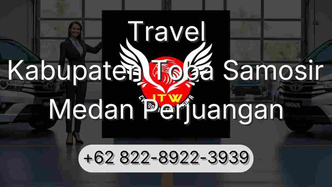 Travel Kabupaten Toba Samosir Medan Perjuangan