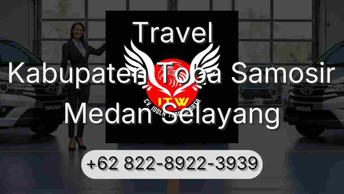 Travel Kabupaten Toba Samosir Medan Selayang