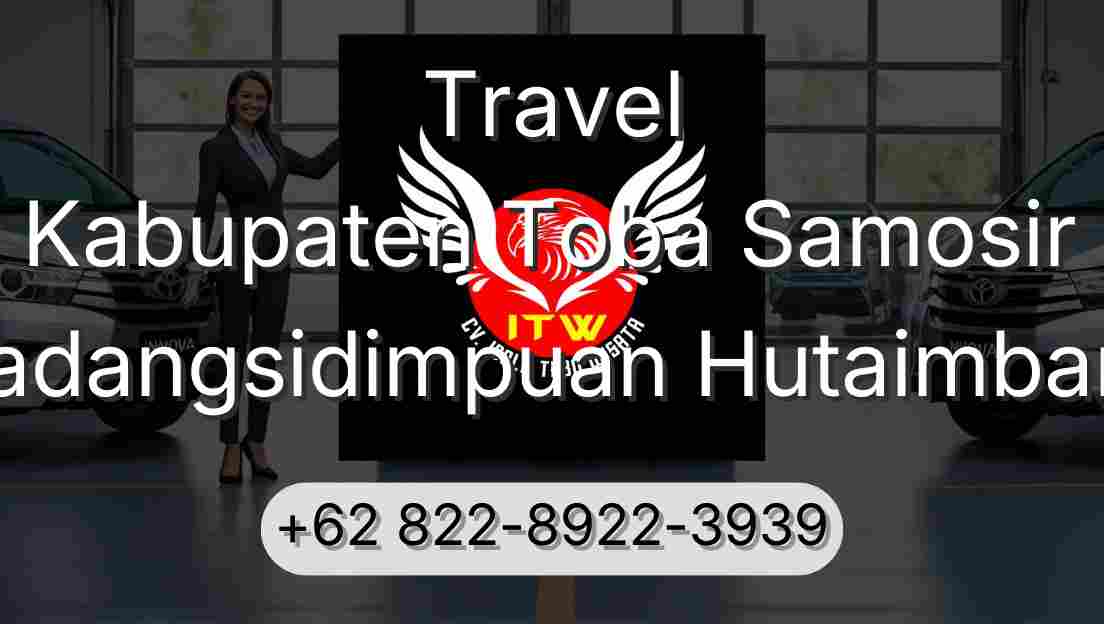 Travel Kabupaten Toba Samosir Padangsidimpuan Hutaimbaru
