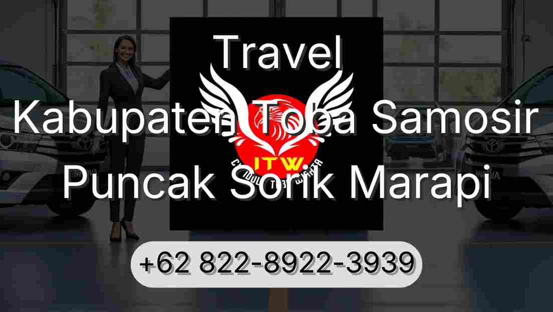 Travel Kabupaten Toba Samosir Puncak Sorik Marapi