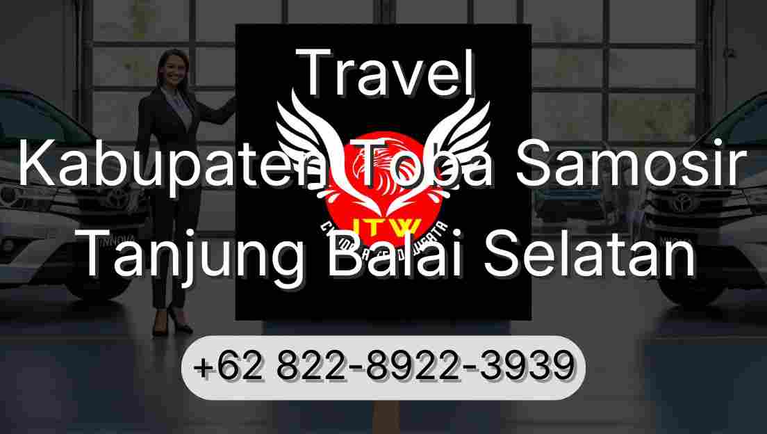 Travel Kabupaten Toba Samosir Tanjung Balai Selatan